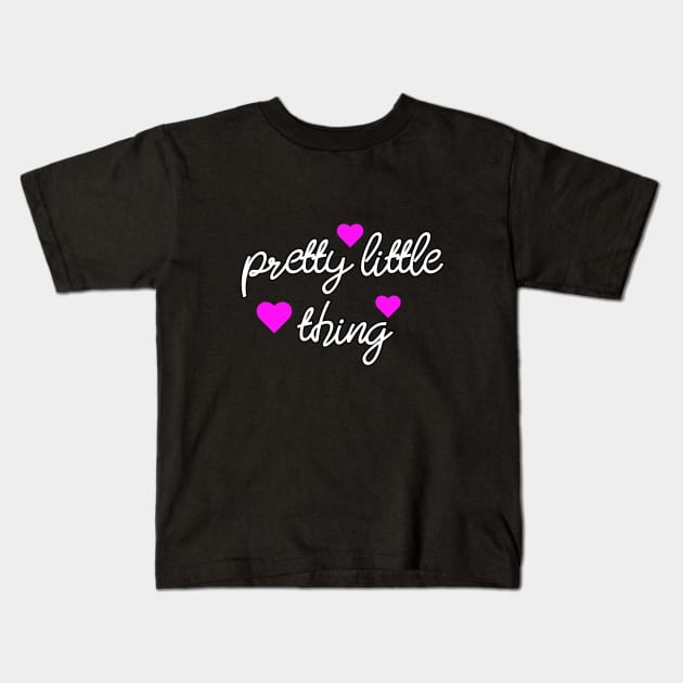 Pretty little thing Kids T-Shirt by Word and Saying